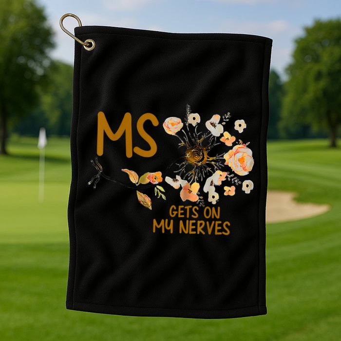 MS Gets On My Nerves Multiple Sclerosis Awareness Golf Towel