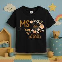MS Gets On My Nerves Multiple Sclerosis Awareness Toddler T-Shirt