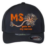 MS Get On My Nerves Multiple Sclerosis Awareness Flexfit Unipanel Trucker Cap