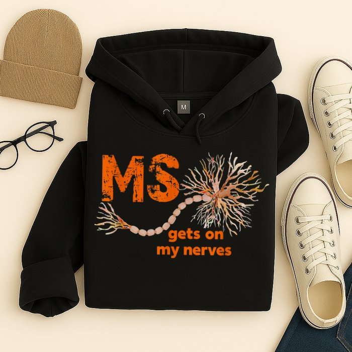 MS Get On My Nerves Multiple Sclerosis Awareness Hoodie