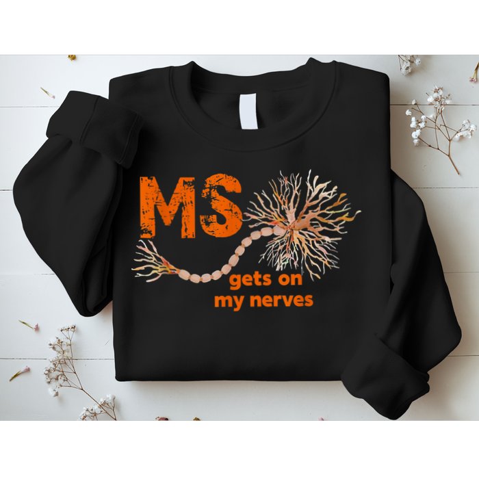 MS Get On My Nerves Multiple Sclerosis Awareness Sweatshirt