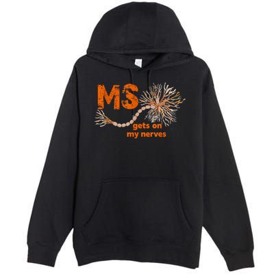 MS Get On My Nerves Multiple Sclerosis Awareness Premium Pullover Hoodie