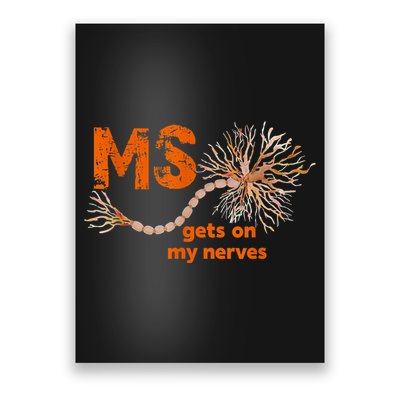 MS Get On My Nerves Multiple Sclerosis Awareness Poster