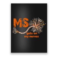 MS Get On My Nerves Multiple Sclerosis Awareness Poster
