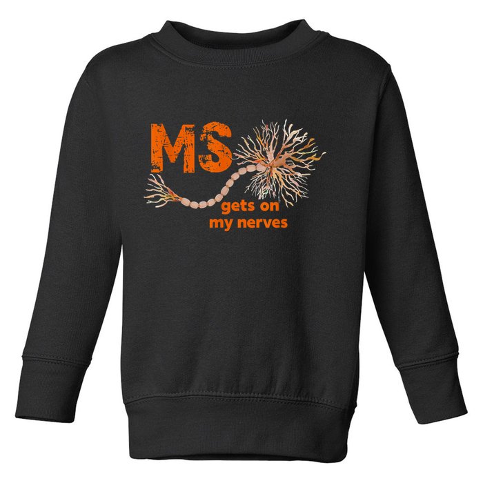 MS Get On My Nerves Multiple Sclerosis Awareness Toddler Sweatshirt