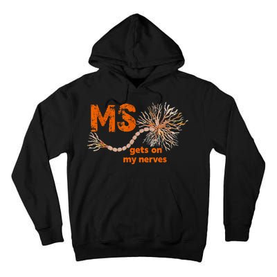 MS Get On My Nerves Multiple Sclerosis Awareness Tall Hoodie