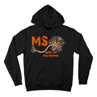 MS Get On My Nerves Multiple Sclerosis Awareness Tall Hoodie