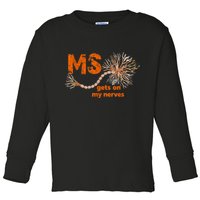 MS Get On My Nerves Multiple Sclerosis Awareness Toddler Long Sleeve Shirt