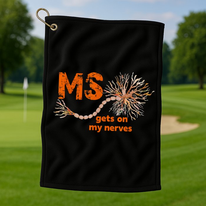 MS Get On My Nerves Multiple Sclerosis Awareness Golf Towel