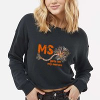 MS Get On My Nerves Multiple Sclerosis Awareness Cropped Pullover Crew