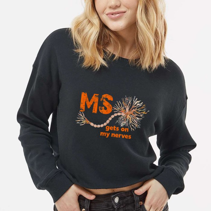 MS Get On My Nerves Multiple Sclerosis Awareness Cropped Pullover Crew