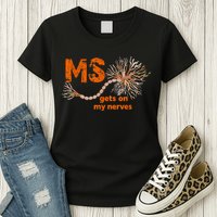 MS Get On My Nerves Multiple Sclerosis Awareness Womens T-Shirt