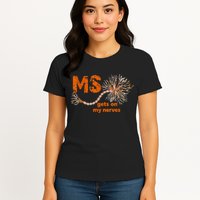 MS Get On My Nerves Multiple Sclerosis Awareness Womens T-Shirt