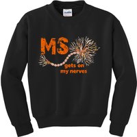 MS Get On My Nerves Multiple Sclerosis Awareness Kids Sweatshirt