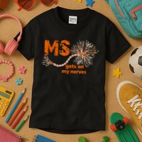 MS Get On My Nerves Multiple Sclerosis Awareness Kids T-Shirt