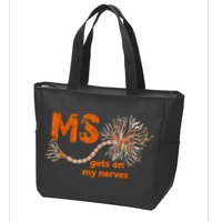 MS Get On My Nerves Multiple Sclerosis Awareness Zip Tote Bag