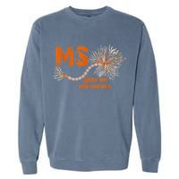 MS Get On My Nerves Multiple Sclerosis Awareness Garment-Dyed Sweatshirt