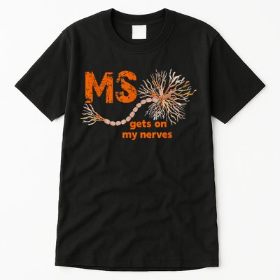 MS Get On My Nerves Multiple Sclerosis Awareness Tall T-Shirt