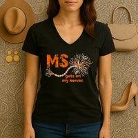 MS Get On My Nerves Multiple Sclerosis Awareness Women's V-Neck T-Shirt