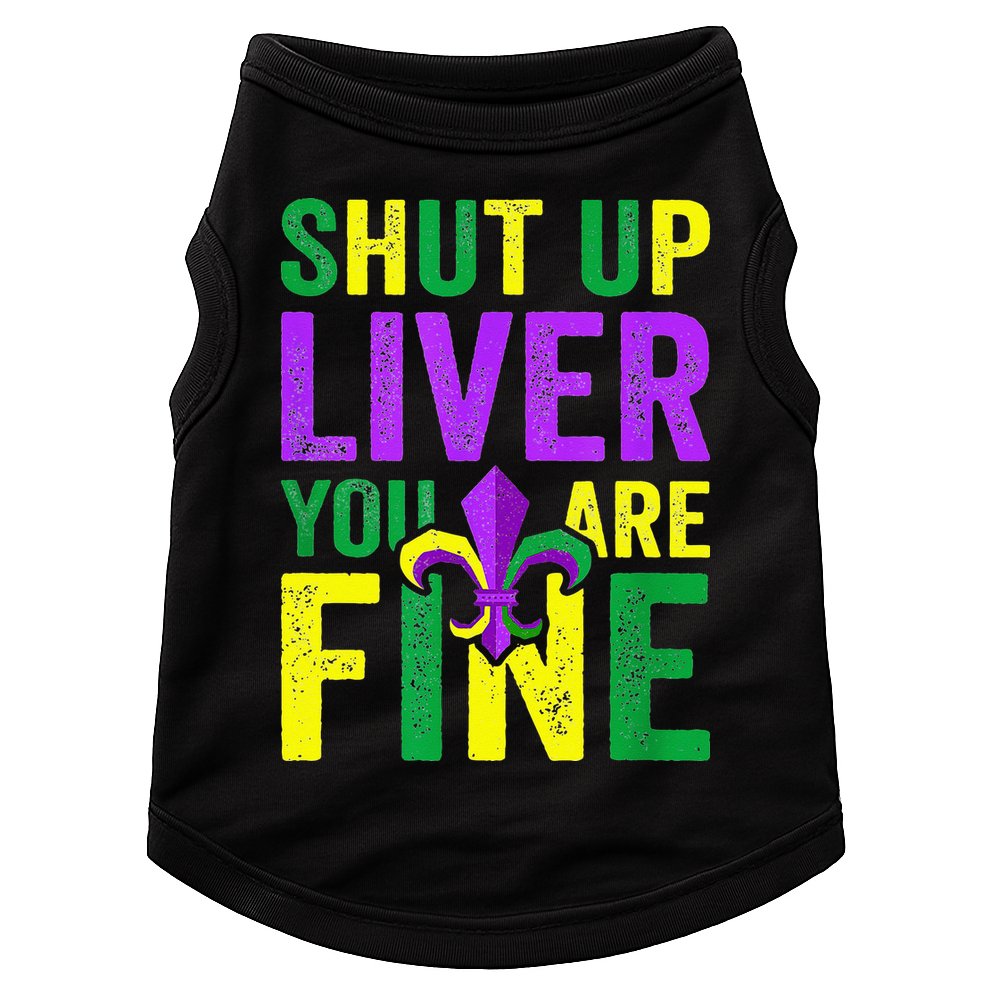 Mardi Gras Parade Out Shut Up Liver Youre Fine Doggie Tank