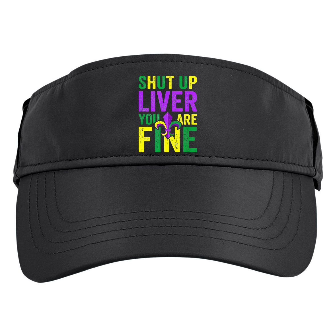 Mardi Gras Parade Out Shut Up Liver Youre Fine Adult Drive Performance Visor