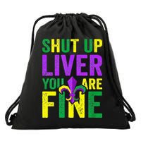 Mardi Gras Parade Out Shut Up Liver Youre Fine Drawstring Bag