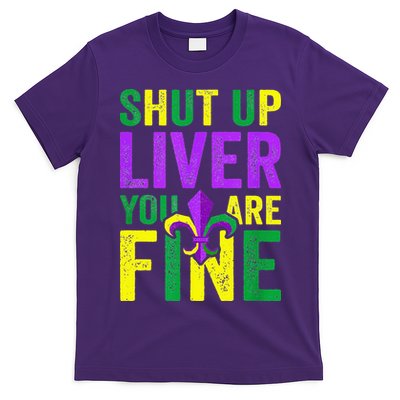 Mardi Gras Parade Out Shut Up Liver Youre Fine T-Shirt