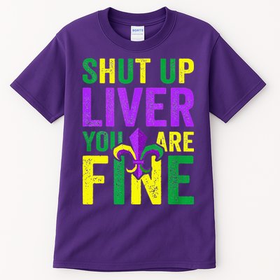 Mardi Gras Parade Out Shut Up Liver Youre Fine Tall T-Shirt