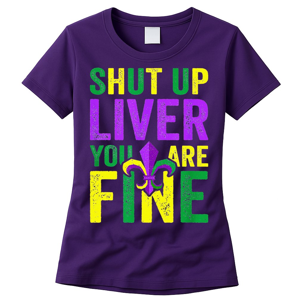 Mardi Gras Parade Out Shut Up Liver Youre Fine Womens T-Shirt