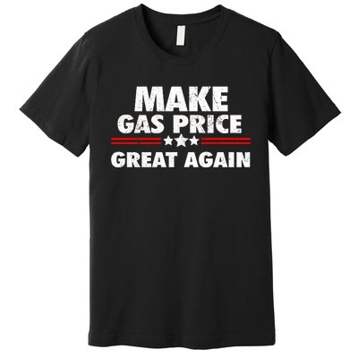 Make Gas Prices Great Again Anti Biden Trump Republican 2024 Premium T-Shirt