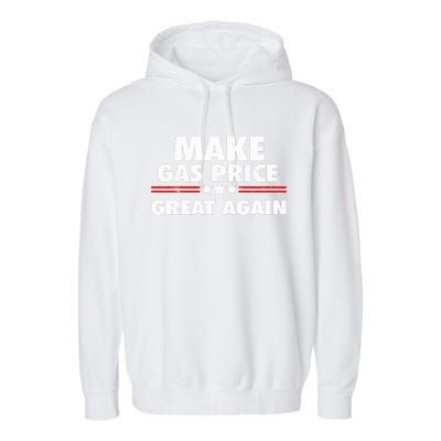 Make Gas Prices Great Again Anti Biden Trump Republican 2024 Garment-Dyed Fleece Hoodie