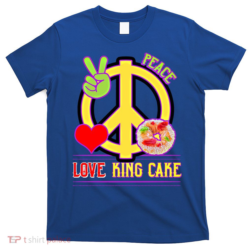 Mardi Gras Peace Love King Cake Colorful Mardi Gras Funny Meaningful Gift T-Shirt
