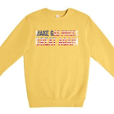 Make Gas Prices Great Again Usa American Flag Vintage Funny Gift Premium Crewneck Sweatshirt