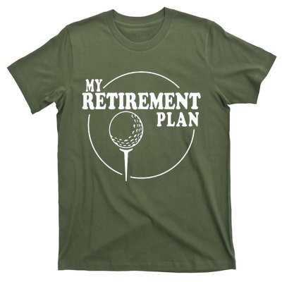 My Golf Plan Saying Golfing Golfer Ball T-Shirt