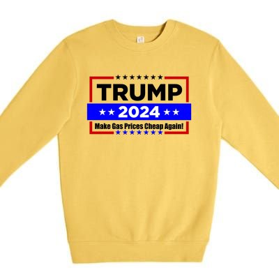 Make Gas Prices Cheap Again Trump 2024 Premium Crewneck Sweatshirt