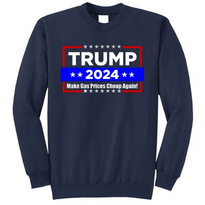 Make Gas Prices Cheap Again Trump 2024 Sweatshirt