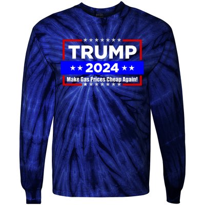 Make Gas Prices Cheap Again Trump 2024 Tie-Dye Long Sleeve Shirt