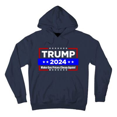 Make Gas Prices Cheap Again Trump 2024 Tall Hoodie