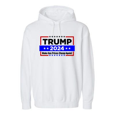 Make Gas Prices Cheap Again Trump 2024 Garment-Dyed Fleece Hoodie