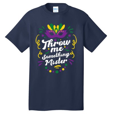 Mardi Gras Parade Outfit For Women Throw Me Something Mister Tall T-Shirt