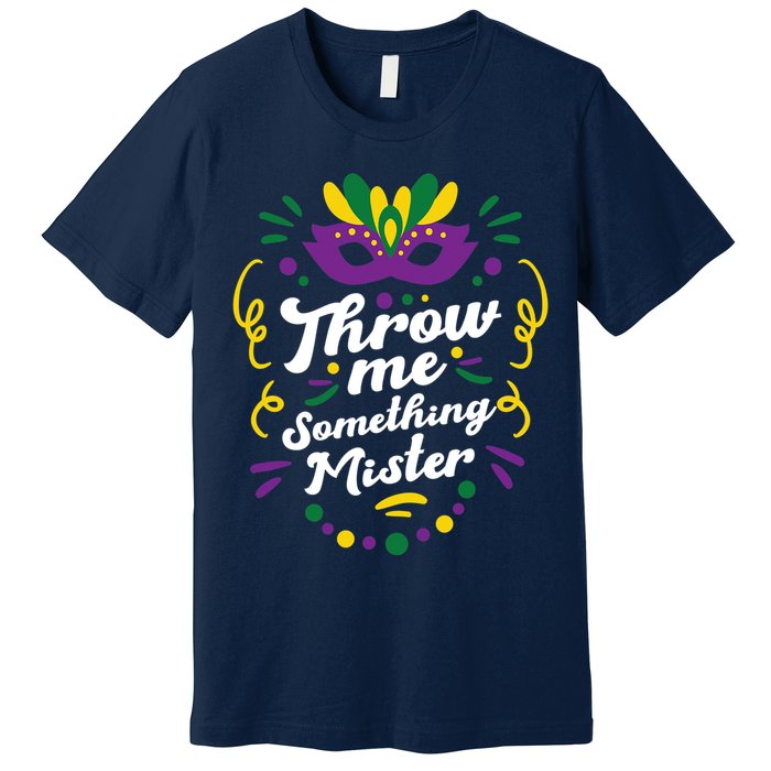 Mardi Gras Parade Outfit For Women Throw Me Something Mister Premium T-Shirt