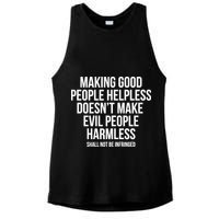 Making Good People Helpless Doesnt Make Evil People Harmless Ladies PosiCharge Tri-Blend Wicking Tank