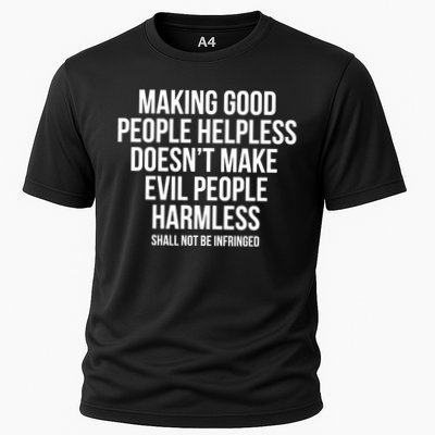Making Good People Helpless Doesnt Make Evil People Harmless Performance Shirt
