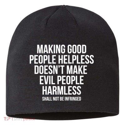 Making Good People Helpless Doesnt Make Evil People Harmless Sustainable Beanie