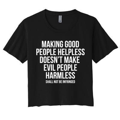 Making Good People Helpless Doesnt Make Evil People Harmless Crop Top