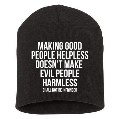 Making Good People Helpless Doesnt Make Evil People Harmless Short Acrylic Beanie