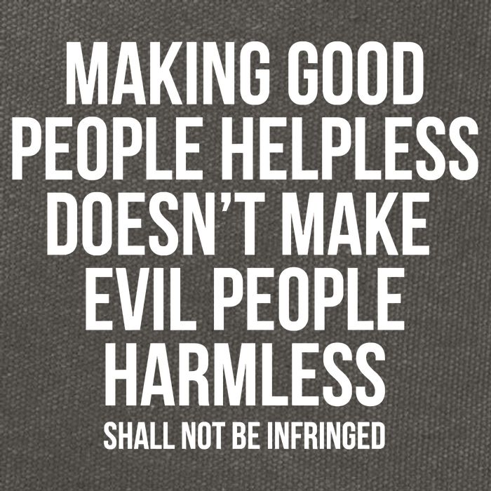 Making Good People Helpless Doesnt Make Evil People Harmless Cotton Canvas Backpack