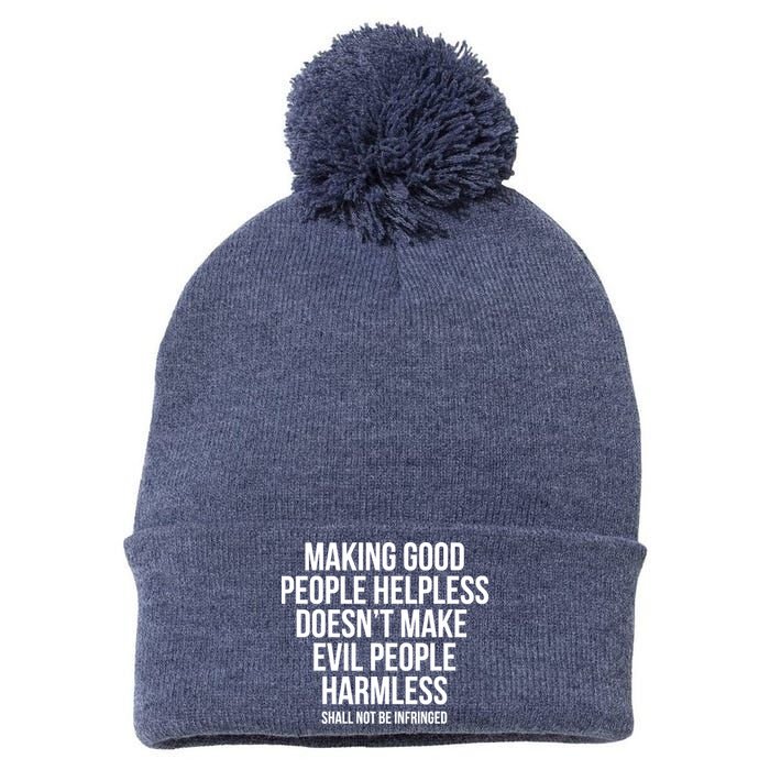 Making Good People Helpless Doesnt Make Evil People Harmless Pom Pom 12in Knit Beanie