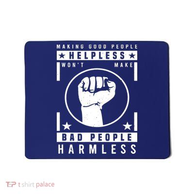 Making Good People Helpless Won't Make Bad People Harmless VNeck Mousepad