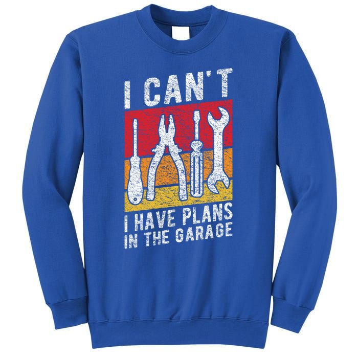 Mechanic Gift Retro Style I Cant I Have Plans In The Garage Cute Gift Sweatshirt